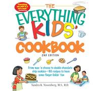 The Everything Kids: Cookbook 2nd Edition: From mac 'n cheese to double chocolate chip cookies - 90 recipes to have some finger-lickin' fun (Everything S.)