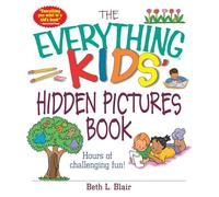 The Everything Kids' Hidden Pictures Book: Hours Of Challenging Fun! (Everything® Kids Series)