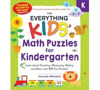 The Everything Kids' Math Puzzles for Kindergarten: Learn about Counting, Measuring, Adding, and More with 100 Fun Puzzles! (Everything(r) Kids)