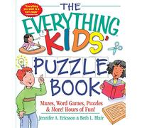 The Everything Kids: Puzzle Book: Mazes, Word Games, Puzzles & More! Hours of Fun! (Everything® Kids Series)