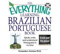 The "Everything" Learning Brazilian Portuguese Book: Speak, Write and Understand Portuguese in No Time: Speak, Write, and Understand Basic Portuguese in No Time