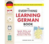 The Everything Learning German Book, 3rd Edition: Speak, Write, and Understand Basic German in No Time (Everything (R) Series)