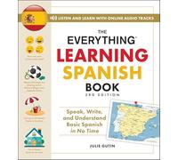 The Everything Learning Spanish Book, 3rd Edition: Speak, Write, and Understand Basic Spanish in No Time (Everything® Series)