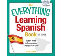 The "Everything" Learning Spanish Book: Speak, Write, and Understand Basic Spanish in No Time