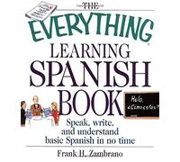 The Everything Learning Spanish Book: Speak, Write and Understand Basic Spanish in No Time (The Everything Series)