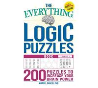 The Everything Logic Puzzles Book Volume 1: 200 Puzzles to Increase Your Brain Power