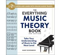 The Everything Music Theory Book, 3rd Edition : Take Your Understanding of Music to the Next Level