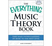 The Everything Music Theory Book: Take Your Understanding of Music to the Next Level