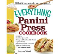 The Everything Panini Press Cookbook
