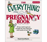 The "Everything" Pregnancy Book: All You Need to Get You Through the Most Important Nine Months of Your Life (Everything S.)