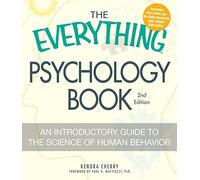The Everything Psychology Book: Explore the human psyche and understand why we do the things we do