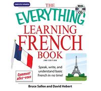 The Everything[registered] Learning French Book with CD: Speak Write and Understand Basic French in No Time! (Everything® Series)