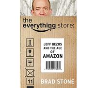 The Everything Store: Jeff Bezos and the Age of Amazon