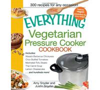 The Everything Vegetarian Pressure Cooker Cookbook