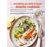 The Everything You Need To Know About Diabetes Cookbook: Expert advice, plus 70 recipes complete with nutritional breakdowns