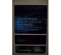 The Evidence Base of Clinical Diagnosis: Theory and Methods of Diagnostic Research: 2477 (Evidence-Based Medicine)