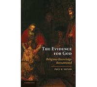 The Evidence for God: Religious Knowledge Reexamined