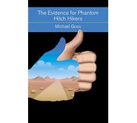 The Evidence for Phantom Hitch Hikers: An objective survey of the vanishing passenger from urban myths to actual events