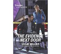 The Evidence Next Door (Harlequin Intrigue: Kansas City Crime Lab, 2154)