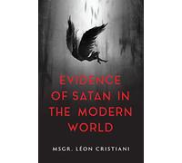 The Evidence of Satan in the Modern World: True Stories of Demonic Possession