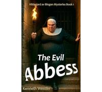 The Evil Abbess: 1 (Hildegard of Bingen)