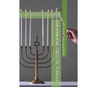 THE EVIL EYE AND EVIL TONGUE: What the Bible Really Teaches About Envy, Curses, and the Believer's Victory in Messiah