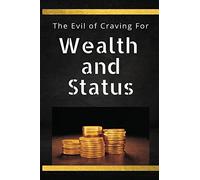 The Evil of Craving For Wealth & Status