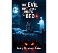 The Evil That Lurks Under the Bed