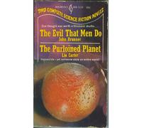 THE EVIL THAT MEN DO AND THE PURLOINED PLANET