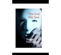 The Evil We See