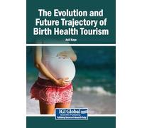 The Evolution and Future Trajectory of Birth Health Tourism