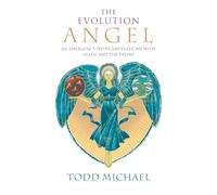 The Evolution Angel: An Emergency Physician's Lessons with Death and the Divine