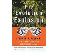 The Evolution Explosion - How Humans Cause Rapid Evolutionary Change