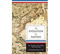 The Evolution of a Nation: How Geography and Law Shaped the American States: 37 (The Princeton Economic History of the Western World)