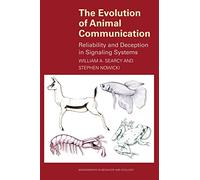 The Evolution of Animal Communication: Reliability and Deception in Signaling Systems: 30 (Monographs in Behavior and Ecology)