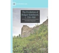 The Evolution of Bulgar Statehood, c. 350-900