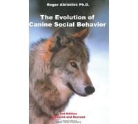 The Evolution of Canine Social Behavior by Roger Abrantes (2003-08-24)