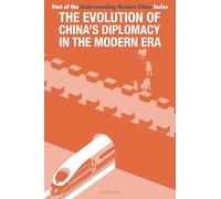 The Evolution of China's Diplomacy in the Modern Era: 1 (Understanding Modern China)