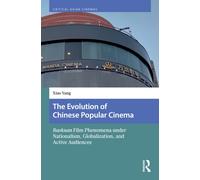 The Evolution of Chinese Popular Cinema : Baokuan Film Phenomena under Nationalism, Globalization, and Active Audiences