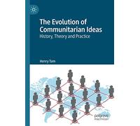 The Evolution of Communitarian Ideas: History, Theory and Practice