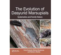 The Evolution of Dasyurid Marsupials: Systematics and Family History