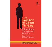 The Evolution of Deficit Thinking: Educational Thought and Practice: 19 (Stanford Series on Education and Public Policy)