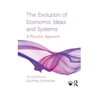The Evolution of Economic Ideas and Systems : A Pluralist Approach