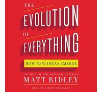 The Evolution of Everything: How New Ideas Emerge by Matt Ridley (2015-10-27)