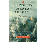 The Evolution of Fantasy Role-Playing Games