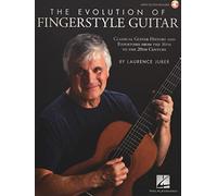 The Evolution of Fingerstyle Guitar Classical Guitar History and Repertoire from the 16th to the 20th Century
