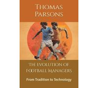 The Evolution of Football Managers: From Tradition to Technology