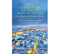 The Evolution of Great World Cities: Urban Wealth and Economic Growth