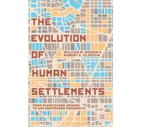 The Evolution of Human Settlements: From Pleistocene Origins to Anthropocene Prospects