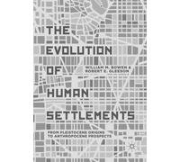 The Evolution of Human Settlements : From Pleistocene Origins to Anthropocene Prospects
